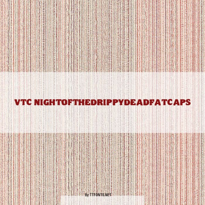 VTC NightOfTheDrippyDeadFatCaps example